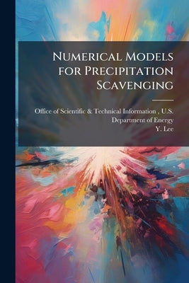 Numerical Models for Precipitation Scavenging by Office of Scientific &. Technical Inform
