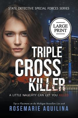 Triple Cross Killer Large Print Version by Aquilina, Rosemarie