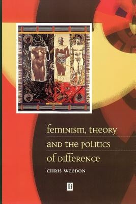 Feminism Theory Politics by Weedon, Chris