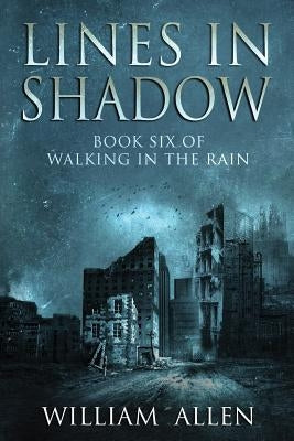 Lines in Shadow: Walking in the Rain Book Six by Allen, William