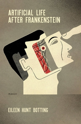 Artificial Life After Frankenstein by Botting, Eileen Hunt