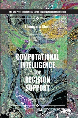 Computational Intelligence for Decision Support by Chen, Zhengxin