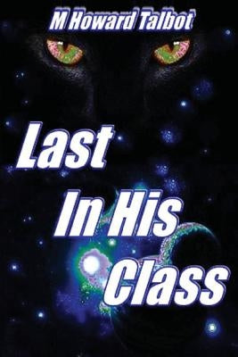 Last In His Class by Talbot, M. Howard