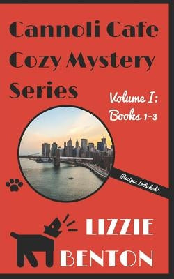 Cannoli Cafe Cozy Mystery Series Volume I: Books 1-3 by Benton, Lizzie