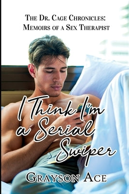 I Think I'm a Serial Swiper by Ace, Grayson