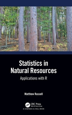 Statistics in Natural Resources: Applications with R by Russell, Matthew