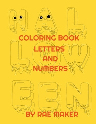 Halloween Coloring Book Letters and Numbers by Maker, Rae