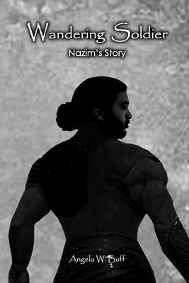 Wandering Soldier: Nazim's Story by Buff, Angela W.