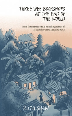Three Wee Bookshops at the End of the World by 