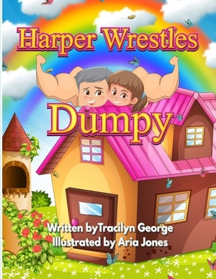 Harper Wrestles Dumpy by George, Tracilyn