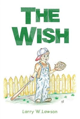 The Wish by Lawson, Larry W.