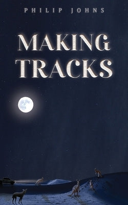 Making Tracks by Johns, Philip