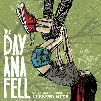 The Day Ana Fell: Paperback - Picture Book by Mier, Alberto