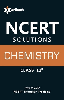 NCERT Solutions Chemistry XI by Sharma, Purnima