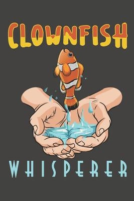 Clownfish Whisperer: Dive Log for 100 Dives (6 x 9) by Simple Scuba Dive Logs