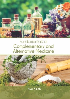 Fundamentals of Complementary and Alternative Medicine by Smith, Ava