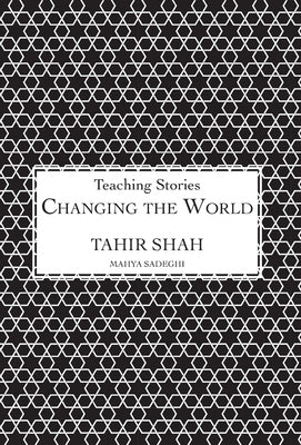 Changing the World by Shah, Tahir