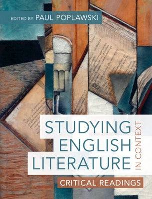 Studying English Literature in Context: Critical Readings by Poplawski, Paul