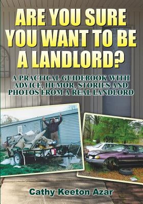 Are You Sure You Want to Be a Landlord? by Azar, Cathy Keeton