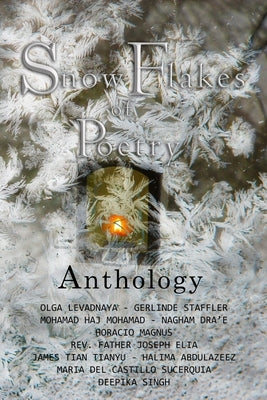Snow Flakes Of Poetry: Anthology by Staffler, Gerlinde