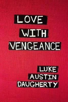 Love with Vengeance by Daugherty, Luke Austin