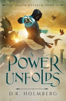 A Power Unfolds by Holmberg, D. K.