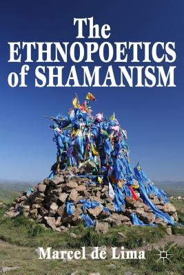 The Ethnopoetics of Shamanism by Santos, M.