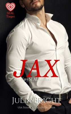 Jax: A Navy SEAL Romance by Bright, Julia
