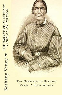 The Narrative of Bethany Veney, A Slave Woman by Cooper, V. a.