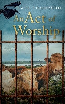 An Act of Worship by Thompson, Kate