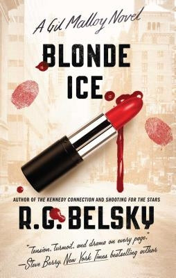 Blonde Ice: A Gil Malloy Novelvolume 4 by Belsky, R. G.