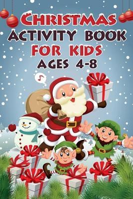 Christmas Activity Book For Kids Ages 4 - 8: 50+ Activities For Kids by Books, Activity