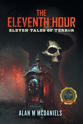 The Eleventh Hour: Eleven Tales of Terror by McDaniels, Alan M.