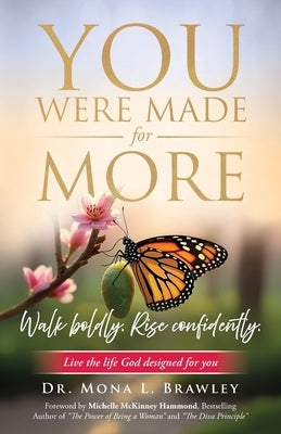 You Were Made for More: Live the life God designed for you by Brawley, Mona
