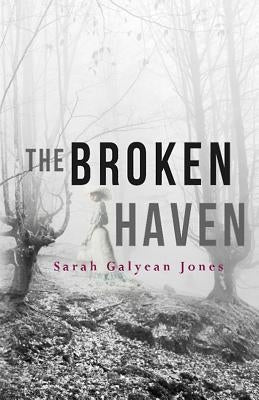 The Broken Haven by Jones, Sarah Galyean
