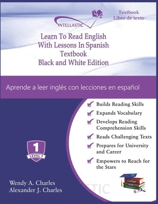 Learn To Read English With Lessons In Spanish: Black and White Edition by Charles, Alexander J.