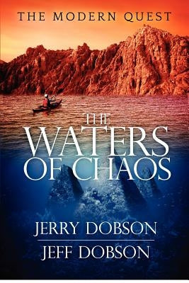 The Waters of Chaos: The Modern Quest by Dobson, Jeff