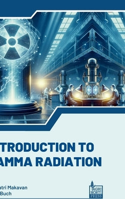 Introduction to Gamma Radiation by Makavan, Gayatri