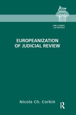 Europeanization of Judicial Review by Corkin, Nicola Ch