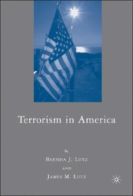 Terrorism in America by Lutz, J.