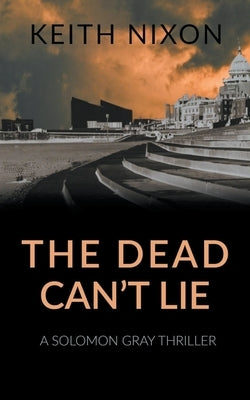 The Dead Can't Lie by Nixon, Keith