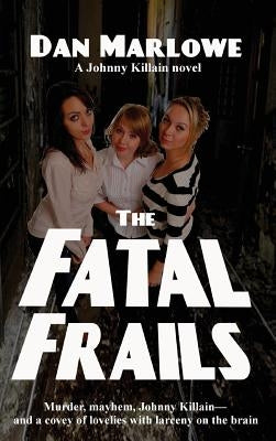 The Fatal Frails by Marlowe, Dan