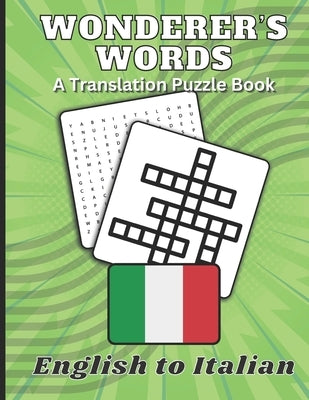 Wonderer's Words - English to Italian: A Translation Puzzle Book by Wonderer's Words