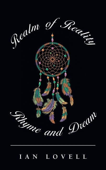 Realm of Reality, Rhyme and Dream by Lovell, Ian
