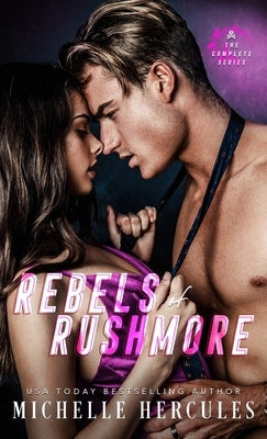 Rebels of Rushmore: The Complete Series by Hercules, Michelle