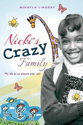 Nicki's Crazy Family: My Life As An Eleven Year Old by Lindsay, Mikayla