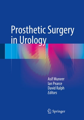 Prosthetic Surgery in Urology by Muneer, Asif