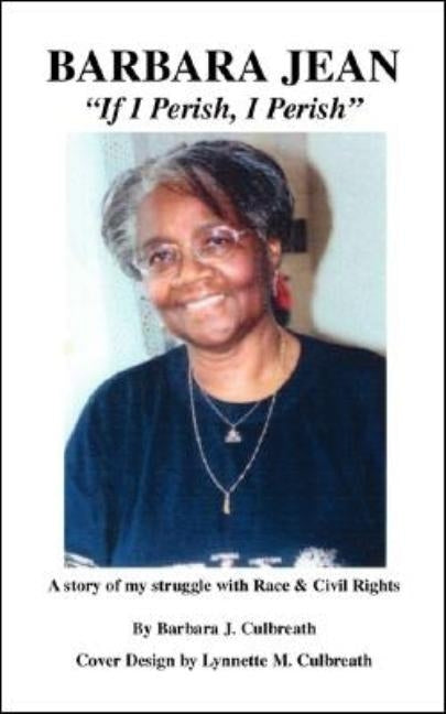 Barbara Jean: If I Perish, I Perish by Culbreath, Barbara J.