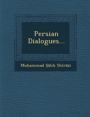 Persian Dialogues... by Sh R. Z., Mu Ammad