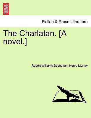 The Charlatan. [A Novel.] Vol. II. by Buchanan, Robert Williams